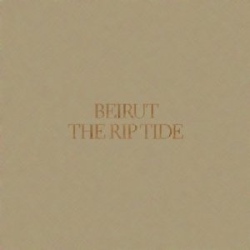 http://obscuresound.com/wp-content/uploads/beirut-the-rip-tide.jpg