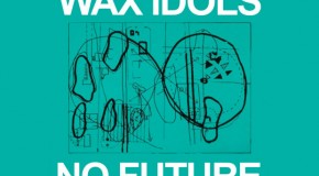 Wax Idols – No Future (2011)