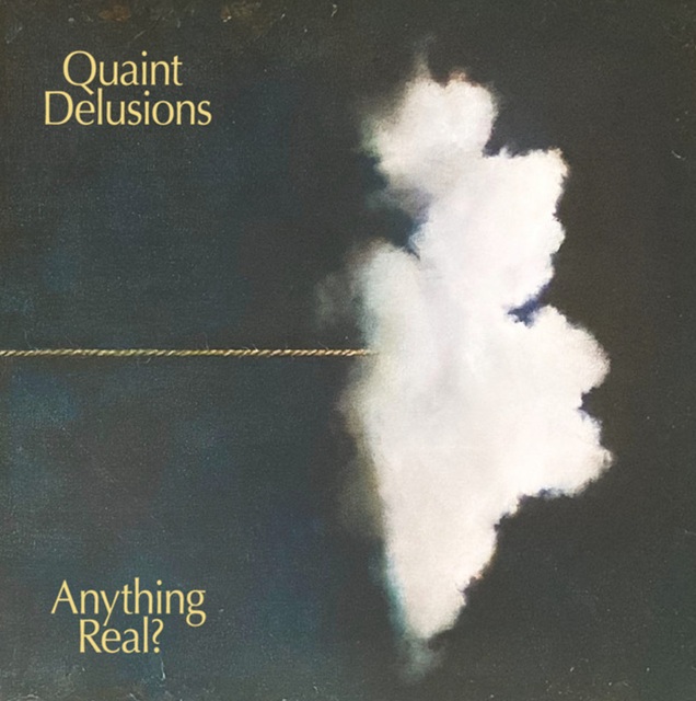 Quaint Delusions – ‘Anything Real?’ image de la publication